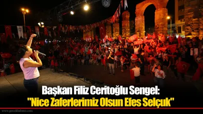 Başkan Filiz Ceritoğlu Sengel: "Nice Zaferlerimiz Olsun Efes Selçuk"
