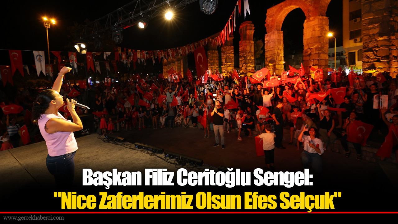 Başkan Filiz Ceritoğlu Sengel: "Nice Zaferlerimiz Olsun Efes Selçuk"