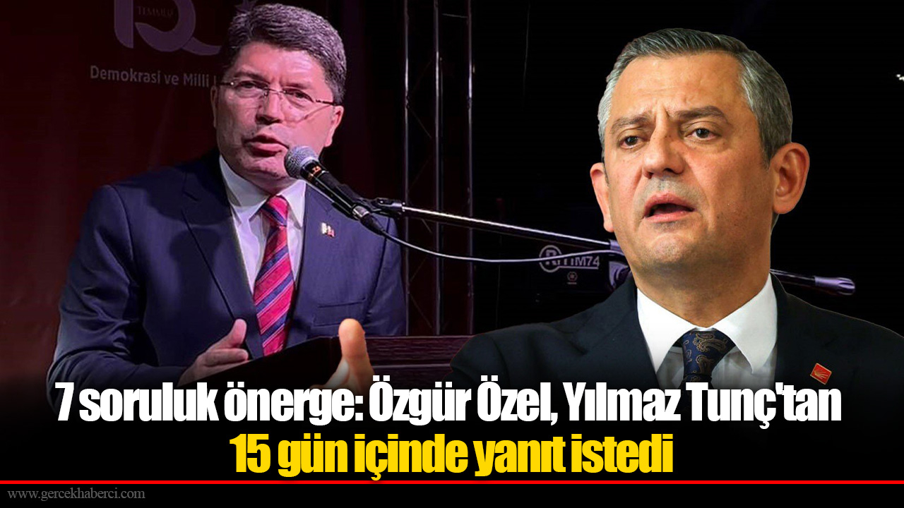 7 soruluk önerge: Özgür Özel, Yılmaz Tunç'tan 15 gün içinde yanıt istedi
