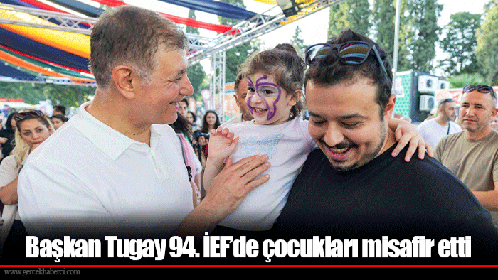 Başkan Tugay 94. İEF’de çocukları misafir etti