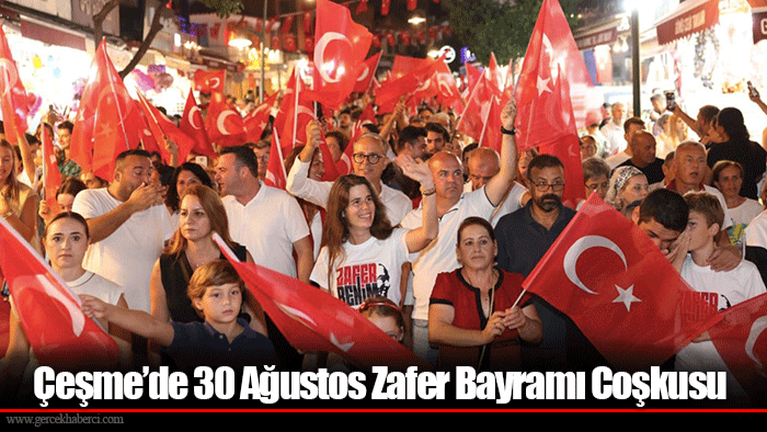 Çeşme’de 30 Ağustos Zafer Bayramı Coşkusu