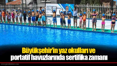 Büyükşehir’in yaz okulları ve portatif havuzlarında sertifika zamanı