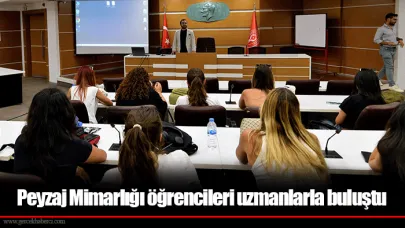 Peyzaj Mimarlığı öğrencileri uzmanlarla buluştu