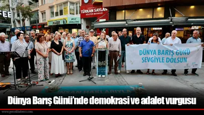 Dünya Barış Günü’nde demokrasi ve adalet vurgusu
