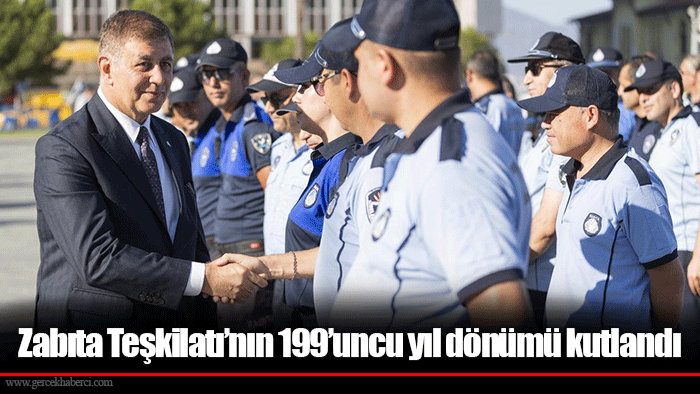 Zabıta Teşkilatı’nın 199’uncu yıl dönümü kutlandı