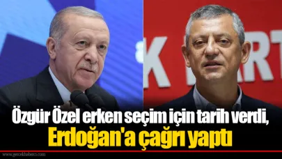 Özgür Özel erken seçim için tarih verdi, Erdoğan'a çağrı yaptı