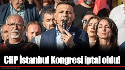 CHP İstanbul Kongresi iptal oldu!