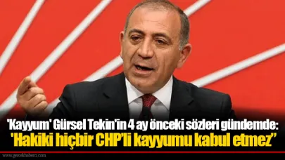 'Kayyum' Gürsel Tekin'in 4 ay önceki sözleri gündemde: 'Hakiki hiçbir CHP’li kayyumu kabul etmez, Kemal Bey de etmez!'