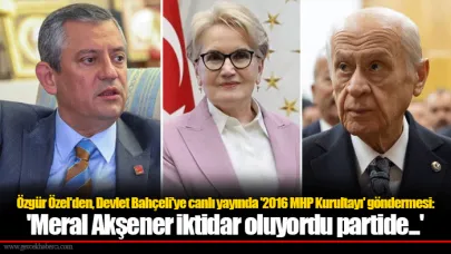 Özgür Özel'den, Devlet Bahçeli'ye canlı yayında '2016 MHP Kurultayı' göndermesi: 'Meral Akşener iktidar oluyordu partide...'