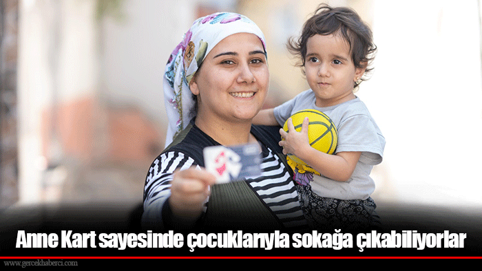 Anne Kart sayesinde çocuklarıyla sokağa çıkabiliyorlar