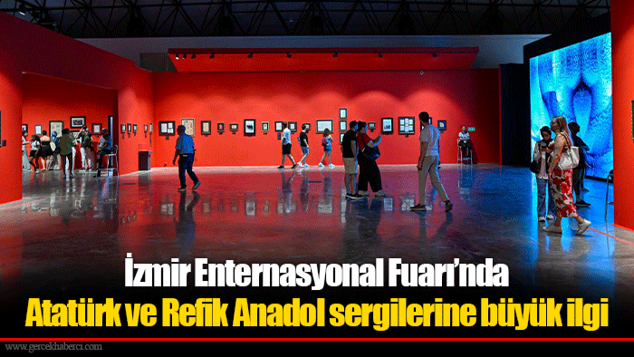 İzmir Enternasyonal Fuarı’nda Atatürk ve Refik Anadol sergilerine büyük ilgi