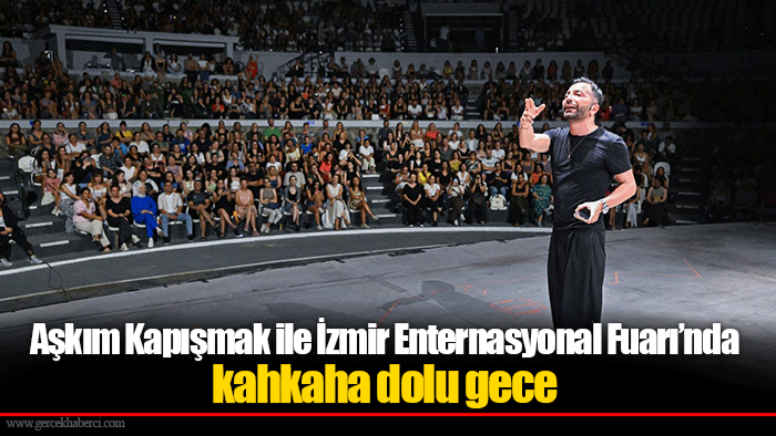 Aşkım Kapışmak ile İzmir Enternasyonal Fuarı’nda kahkaha dolu gece