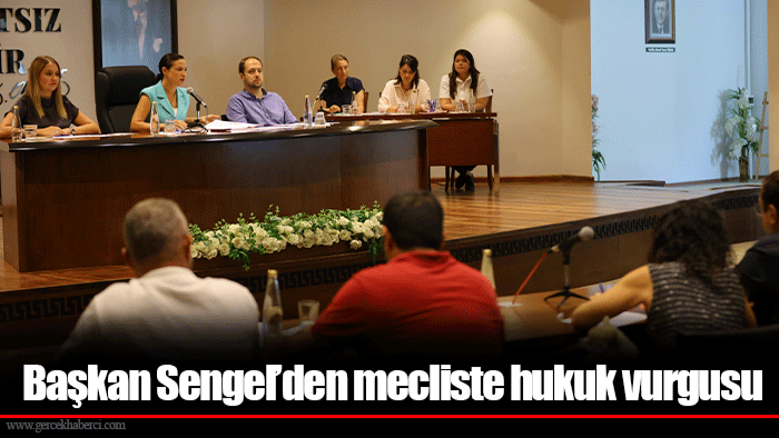 Başkan Sengel’den mecliste hukuk vurgusu