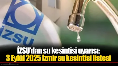 İZSU’dan su kesintisi uyarısı: 3 Eylül 2025 İzmir su kesintisi listesi
