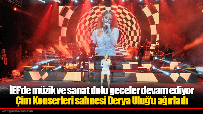 İEF’de müzik ve sanat dolu geceler devam ediyor