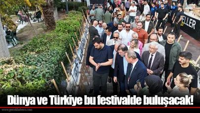 Dünya ve Türkiye bu festivalde buluşacak!