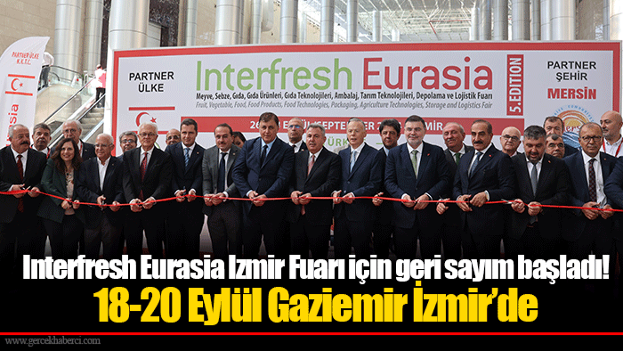 Interfresh Eurasia Izmir Fuarı için geri sayım başladı! 18-20 Eylül Gaziemir İzmir’de