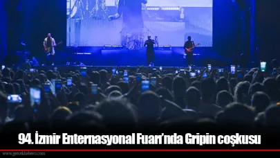 94. İzmir Enternasyonal Fuarı’nda Gripin coşkusu