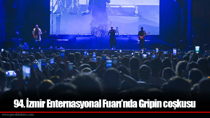 94. İzmir Enternasyonal Fuarı’nda Gripin coşkusu