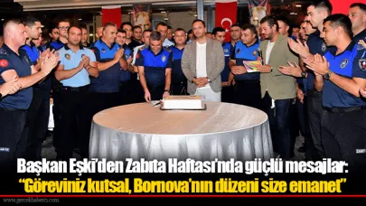 Başkan Eşki’den Zabıta Haftası’nda güçlü mesajlar