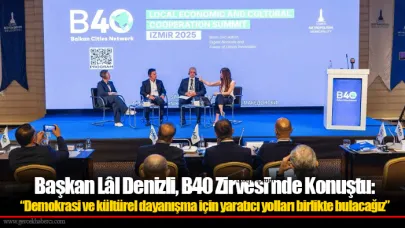 Başkan Lâl Denizli, B40 Zirvesi’nde Konuştu:  “Demokrasi ve kültürel dayanışma için yaratıcı yolları birlikte bulacağız”