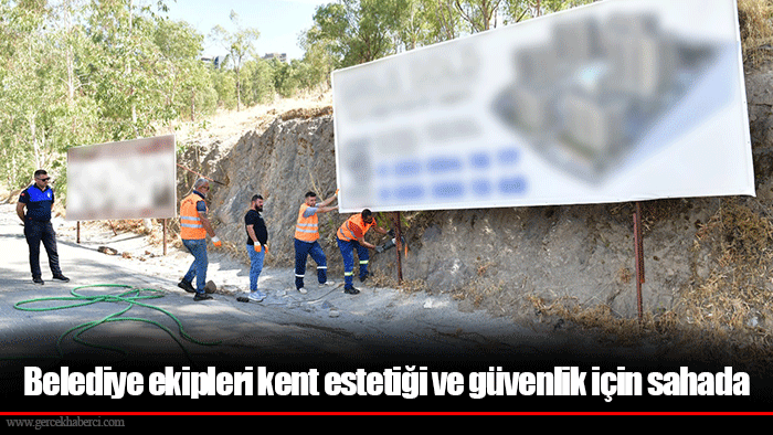 Belediye ekipleri kent estetiği ve güvenlik için sahada