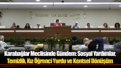 Karabağlar Meclisinde Gündem: Sosyal Yardımlar, Temizlik, Kız Öğrenci Yurdu ve Kentsel Dönüşüm