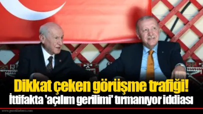 Dikkat çeken görüşme trafiği! İttifakta 'açılım gerilimi' tırmanıyor iddiası