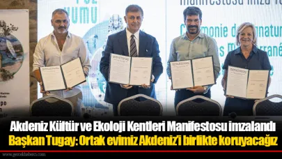 Akdeniz Kültür ve Ekoloji Kentleri Manifestosu imzalandı