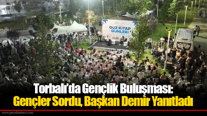 Torbalı’da Gençlik Buluşması:   Gençler Sordu, Başkan Demir Yanıtladı