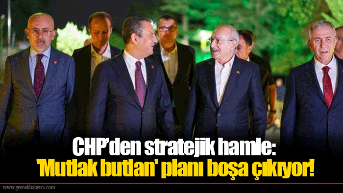 CHP’den stratejik hamle: 'Mutlak butlan' planı boşa çıkıyor!
