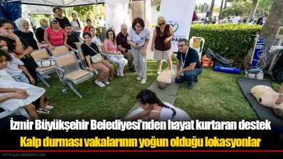 İzmir Büyükşehir Belediyesi’nden hayat kurtaran destek
