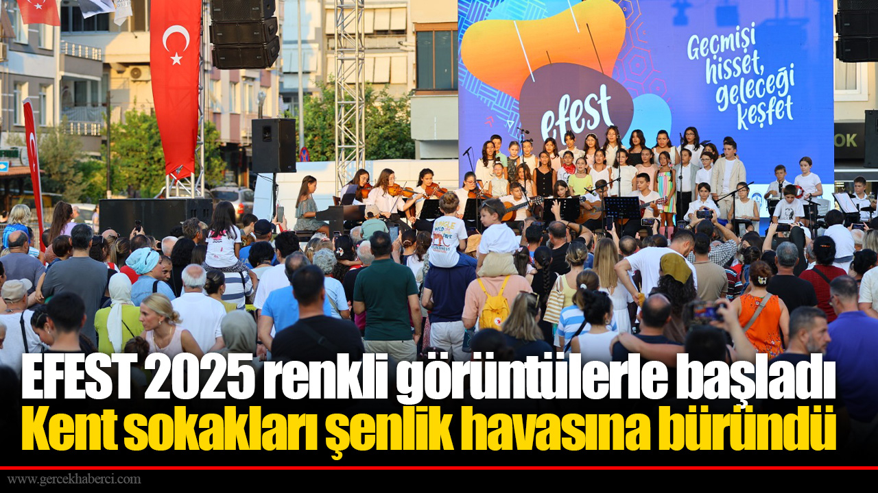 EFEST 2025 renkli görüntülerle başladı