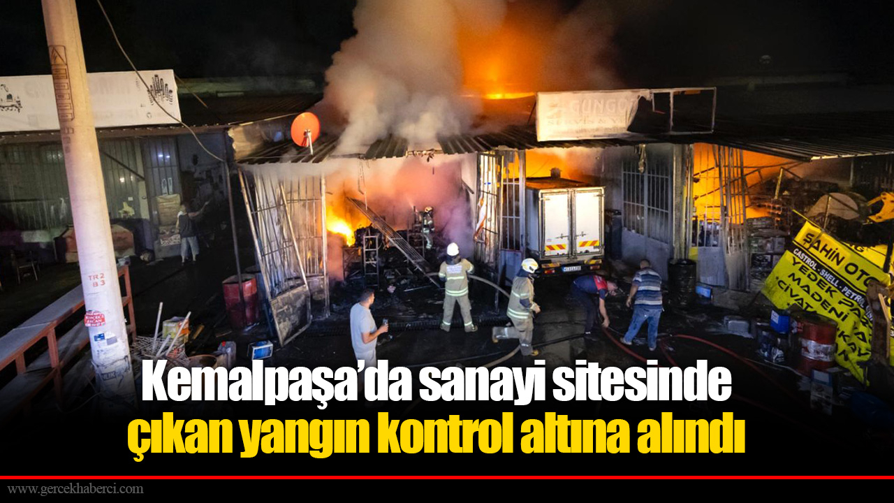 Kemalpaşa’da sanayi sitesinde çıkan yangın kontrol altına alındı