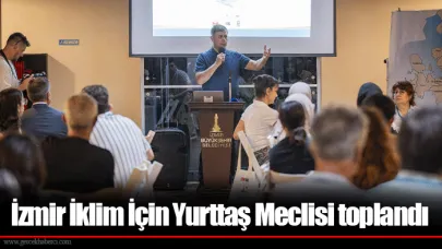 İzmir İklim İçin Yurttaş Meclisi toplandı