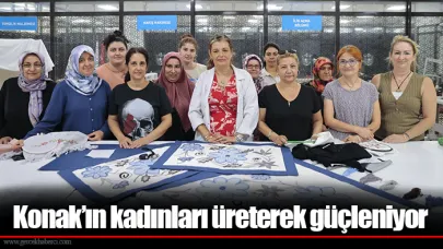 Konak’ın kadınları üreterek güçleniyor