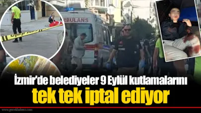 İzmir'de belediyeler 9 Eylül kutlamalarını tek tek iptal ediyor