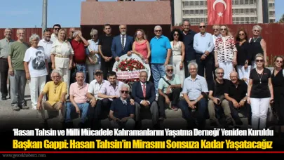 ‘Hasan Tahsin ve Milli Mücadele Kahramanlarını Yaşatma Derneği’ Yeniden Kuruldu