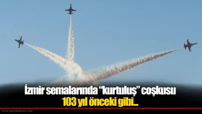 İzmir semalarında “kurtuluş” coşkusu