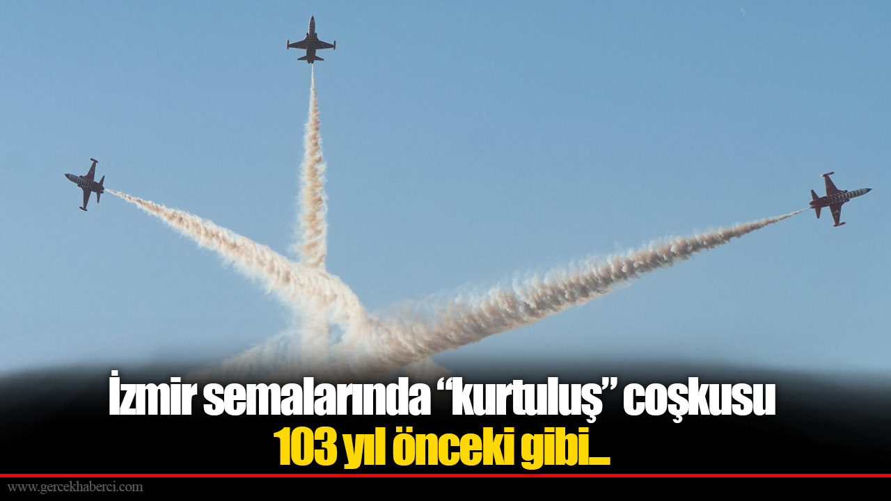 İzmir semalarında “kurtuluş” coşkusu