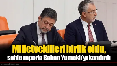 Milletvekilleri birlik oldu, sahte raporla Bakan Yumaklı'yı kandırdı