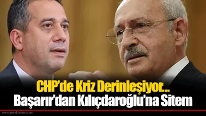 CHP’de Kriz Derinleşiyor… Başarır’dan Kılıçdaroğlu’na Sitem