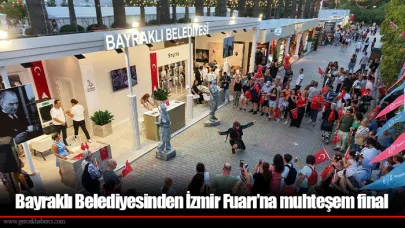 Bayraklı Belediyesinden İzmir Fuarı’na muhteşem final