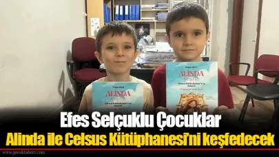 Efes Selçuklu Çocuklar Alinda ile Celsus Kütüphanesi’ni keşfedecek