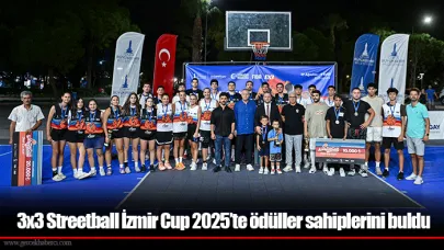 3x3 Streetball İzmir Cup 2025’te ödüller sahiplerini buldu