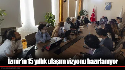 İzmir’in 15 yıllık ulaşım vizyonu hazırlanıyor