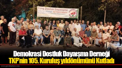 Demokrasi Dostluk Dayaışma Derneği TKP’nin 105. Kuruluş yıldönümünü Kutladı