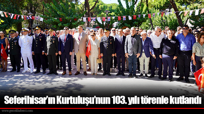 Seferihisar’ın Kurtuluşu’nun 103. yılı törenle kutlandı