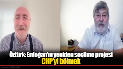 Gazeteci Serdar Öztürk: 'Erdoğan'ın yeniden seçilme projesi: CHP'yi bölmek'