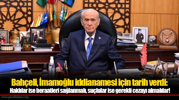 Bahçeli, İmamoğlu iddianamesi için tarih verdi: Haklılar ise beraatleri sağlanmalı, suçlular ise gerekli cezayı almalılar!